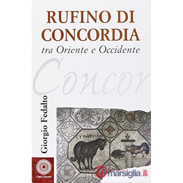 Rufino di Concordia. Tra Oriente e Occidente