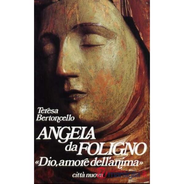 Angela da Foligno. Dio, amore dell'anima