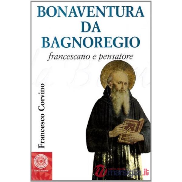 Bonaventura da Bagnoregio francescano e pensatore