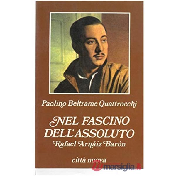 Nel fascino dell'assoluto. Rafael Arnáiz Barón