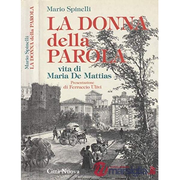 Donna della parola. Vita di Maria De Mattias (La)
