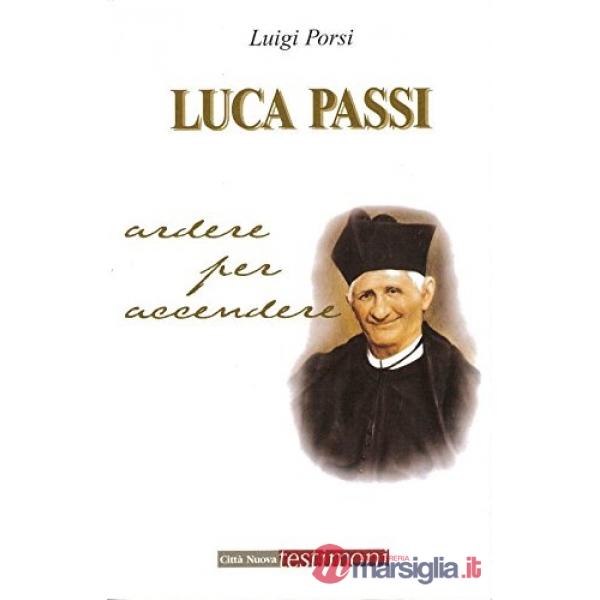 Luca. Passi. Ardere per accendere