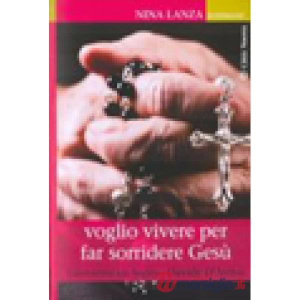 Nina Lanza. Voglio vivere per far sorridere Gesù
