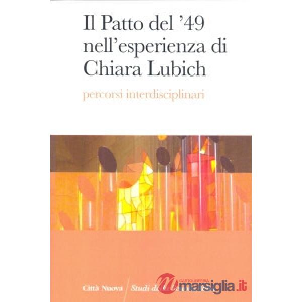 Patto del '49 nell'esperienza di Chiara Lubich. Percorsi interdisciplinari (Il)