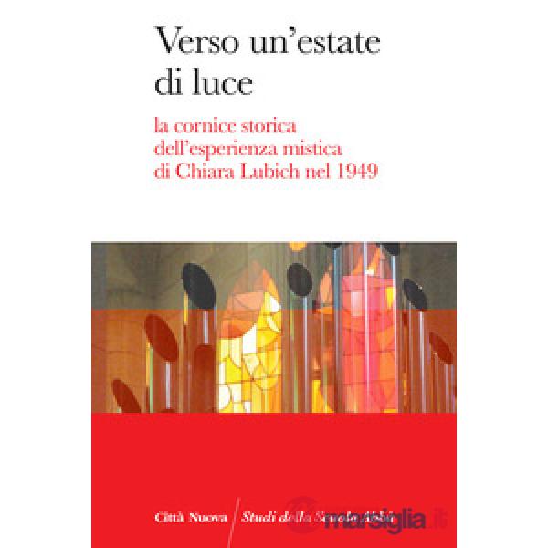 Verso un'estate di luce. La cornice storica dell'esperienza mistica di Chiara Lu