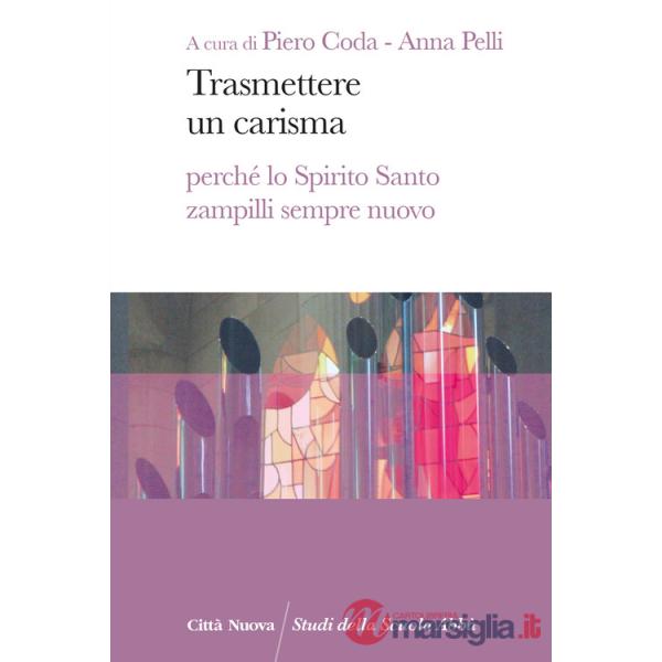 Trasmettere un carisma. Perché lo Spirito Santo zampilli sempre nuovo