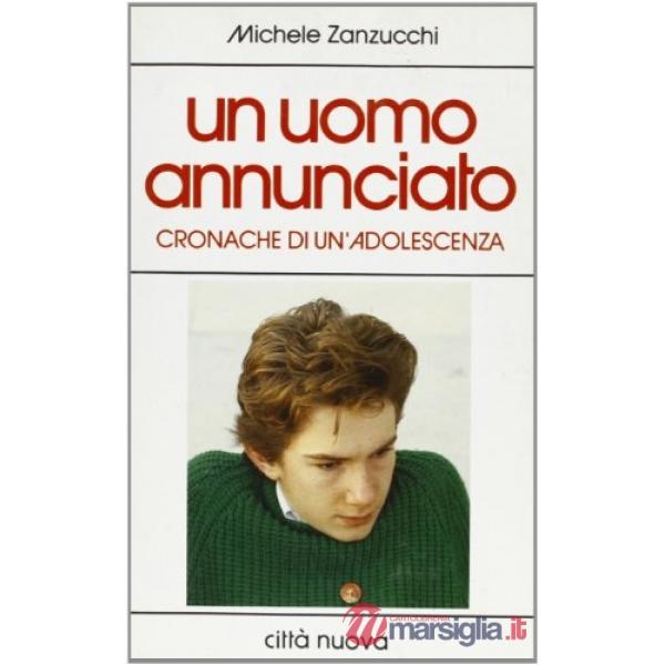 Uomo annunciato. Cronache di un'adolescenza (Un)