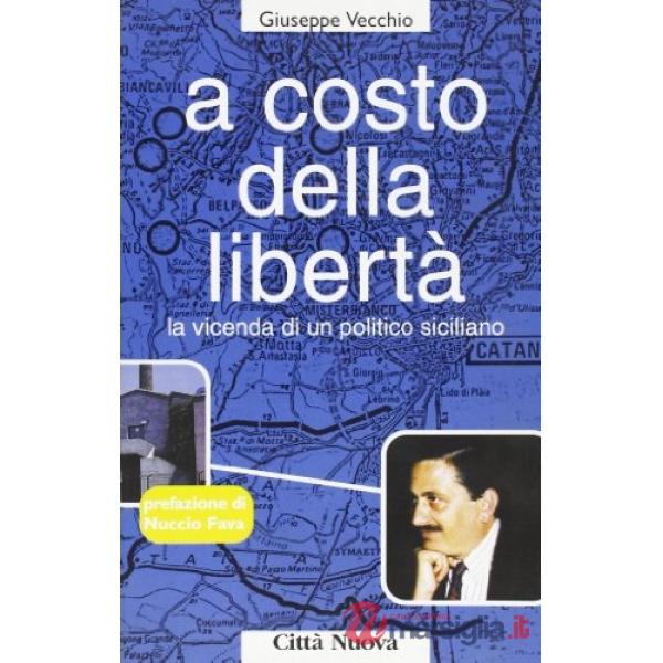 A costo della libertà. La vicenda di un politico siciliano