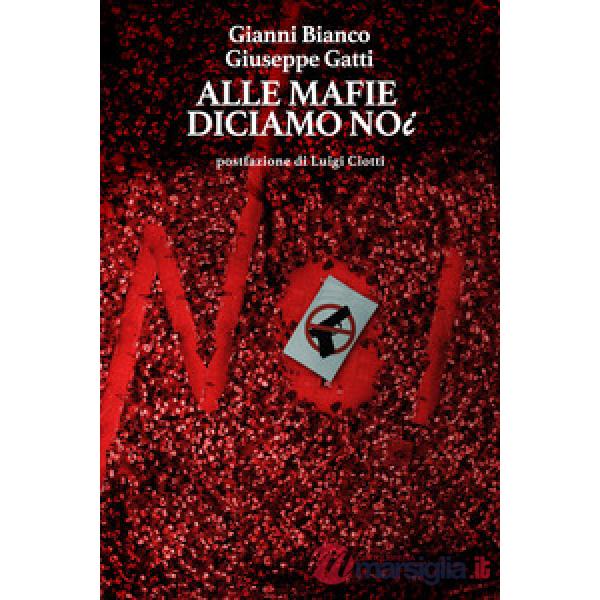 Alle mafie diciamo noi
