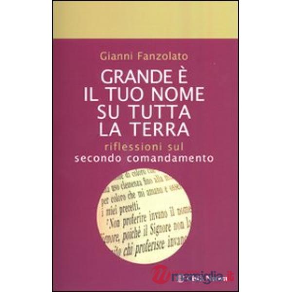 Grande è il tuo nome su tutta la terra. Riflessioni sul secondo comandamento