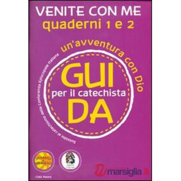 Venite con me. Un'avventura con Dio. Guida 1 e 2 per il catechista