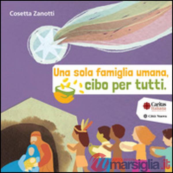 Sola famiglia umana, cibo per tutti. Cinque storie da mangiare (Una)