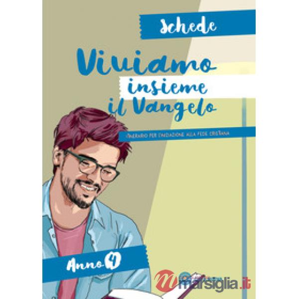 Viviamo insieme il Vangelo. Itinerario per l'iniziazione alla fede cristiana. Schede anno 4