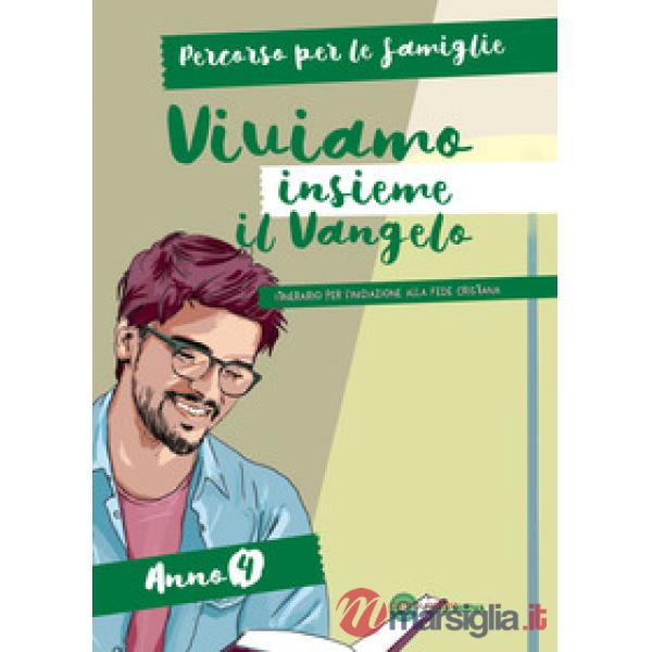Viviamo insieme il Vangelo. Itinerario per l'iniziazione alla fede cristiana. Percorso per le famiglie anno 4