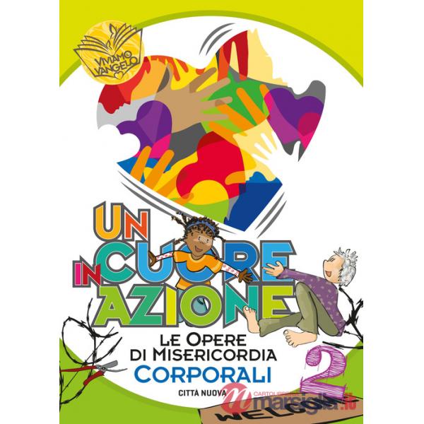 Cuore in azione (Un). Vol. 2: Opere di misericordia corporali