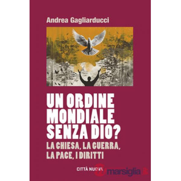 Ordine mondiale senza Dio? La Chiesa, la guerra, la pace, i diritti (Un)