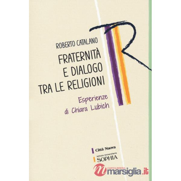Fraternità e dialogo tra le religioni. Esperienze di Chiara Lubich