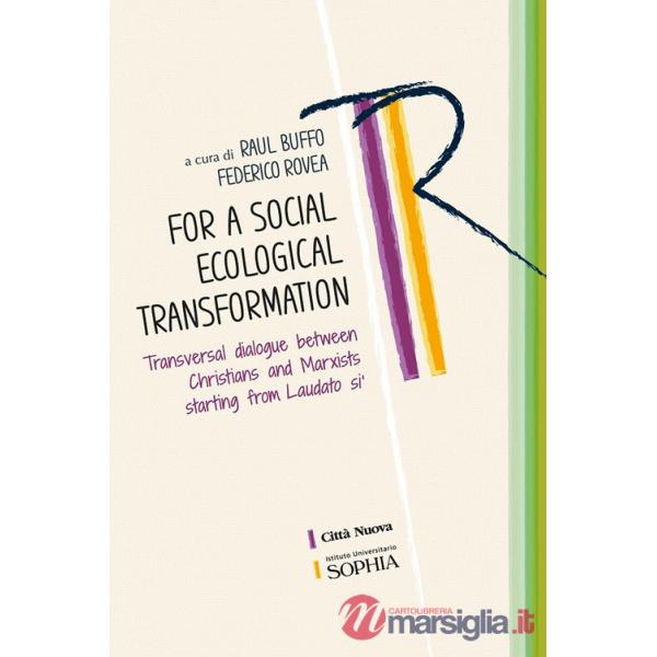For a social ecological transformation. Transversal dialogue between Christians and Marxists starting from Laudato si'