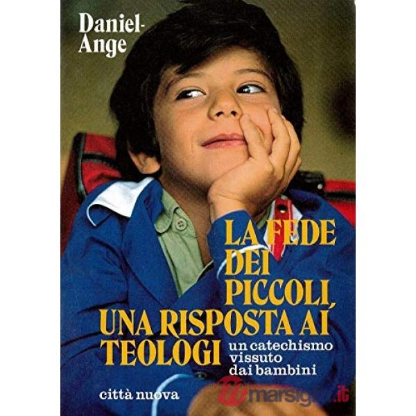 Fede dei piccoli, una risposta ai teologi (La)