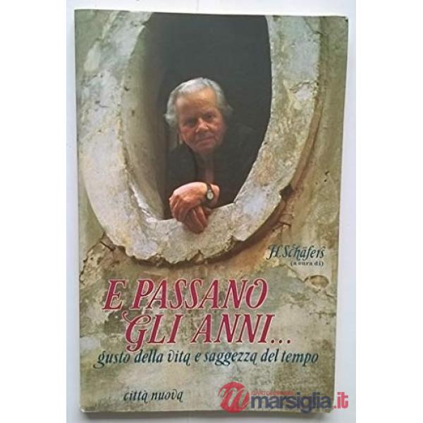E passano gli anni... Gusto della vita e saggezza del tempo