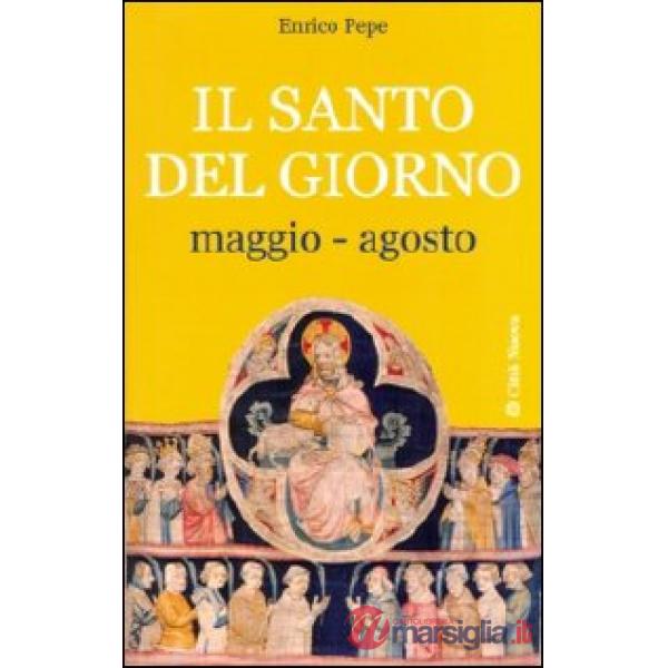 Santo del giorno (Il). Vol. 2: Maggio-agosto