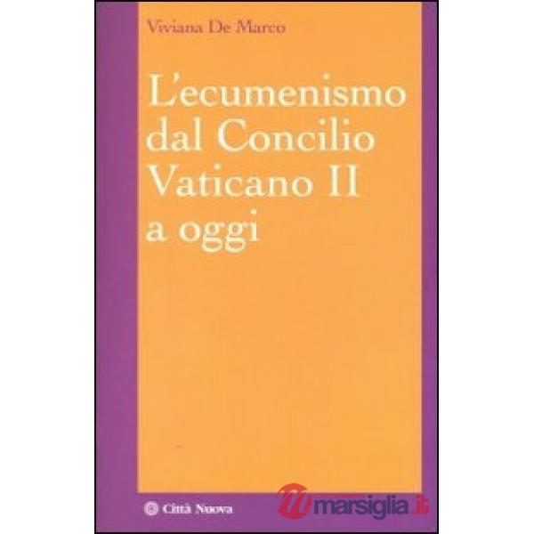 Ecumenismo dal Concilio Vaticano II a oggi (L')