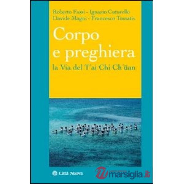 Corpo e preghiera. La via del T'ai Chi Ch'üan