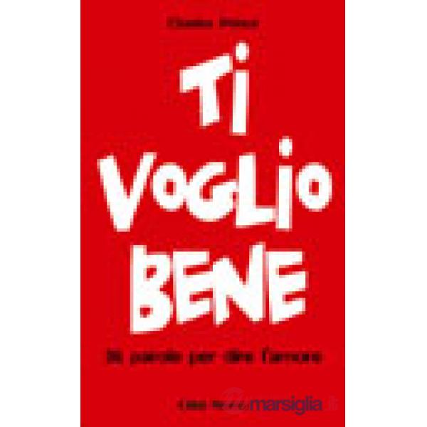 Ti voglio bene. 36 parole per dire l'amore