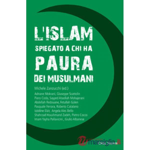 Islam spiegato a chi ha paura dei musulmani (L')