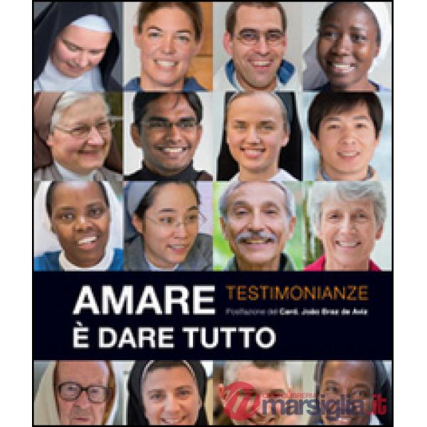 Amare è dare tutto. Testimonianze