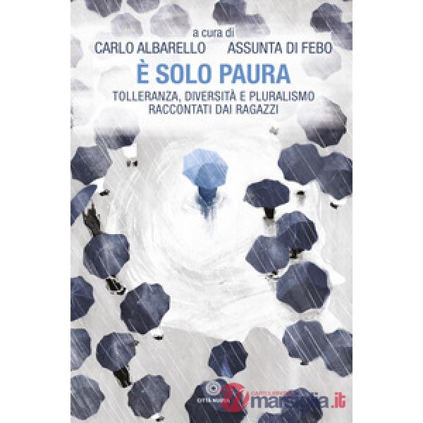 È solo paura. Tolleranza, diversità e pluralismo raccontati dai ragazzi