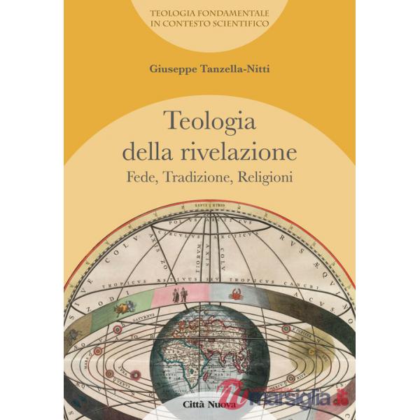 Teologia della rivelazione. Vol. 4: Fede, tradizione, religioni