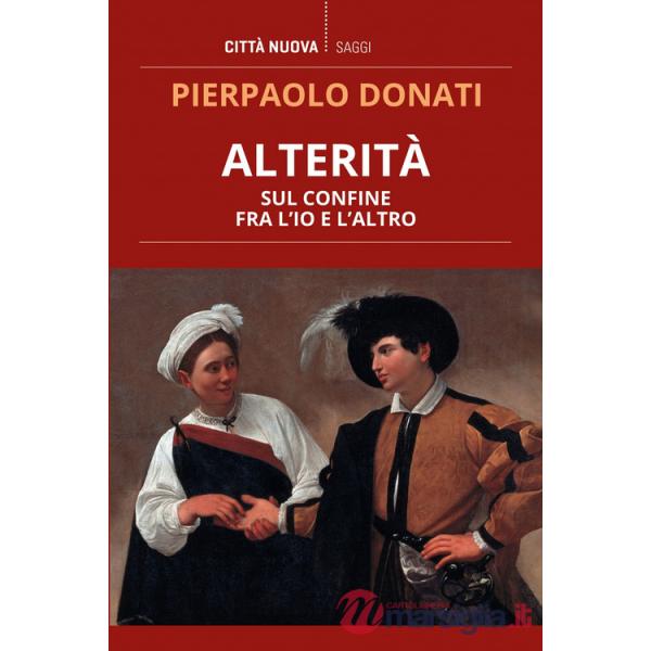 Alterità. Sul confine fra l'io e l'altro