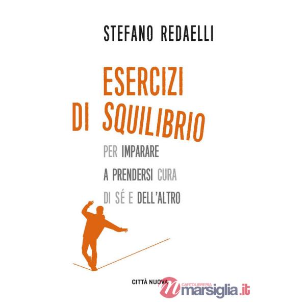 Esercizi di squilibrio. Per imparare a prendersi cura di sé e dell'altro