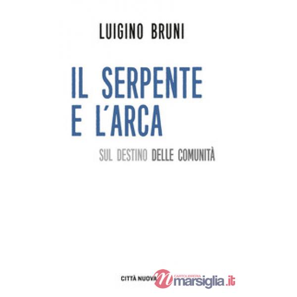 Serpente e l'arca. Sul destino delle comunità (Il)