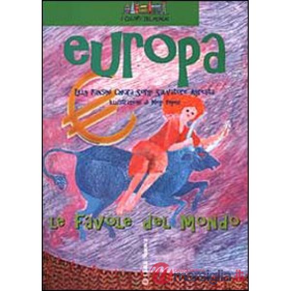 Europa. Non il mondo delle favole ma le favole del mondo