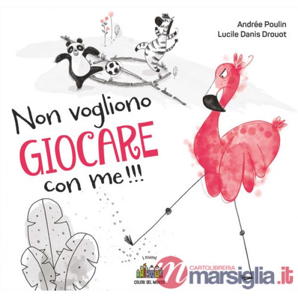 Non vogliono giocare con me. Ediz. illustrata