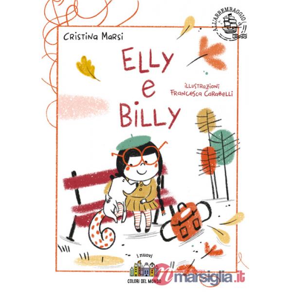 Elly e Billy. Ediz. illustrata