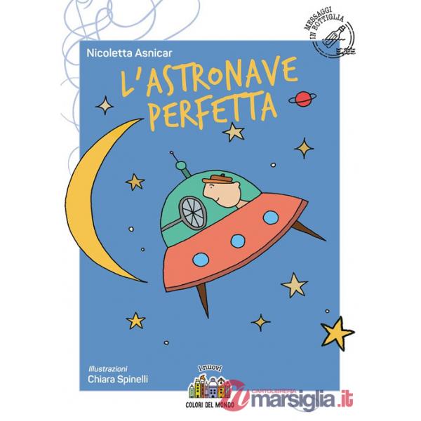 Astronave perfetta. Ediz. illustrata (L')