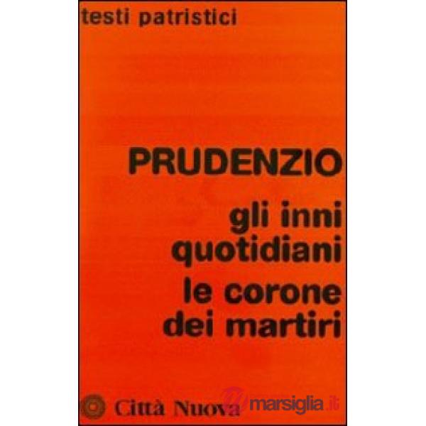 Prudenzio. Gli inni quotidiani-Le corone dei martiri