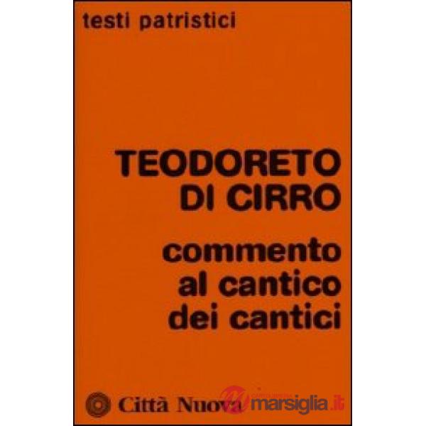 Teodoreto di Cirro. Commento al Cantico dei Cantici