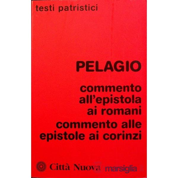 Commento all'epistola ai romani. Commento alle epistole ai corinzi
