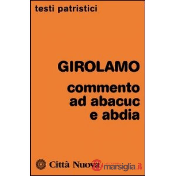Commenti ad Abacuc e Abadia