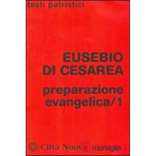 Preparazione evangelica. Vol. 1