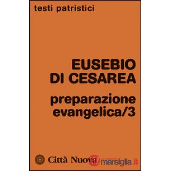 Preparazione evangelica. Vol. 3