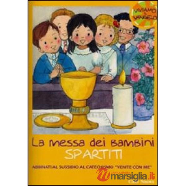 Messa dei bambini. Canti per la celebrazione. Spartito (La)