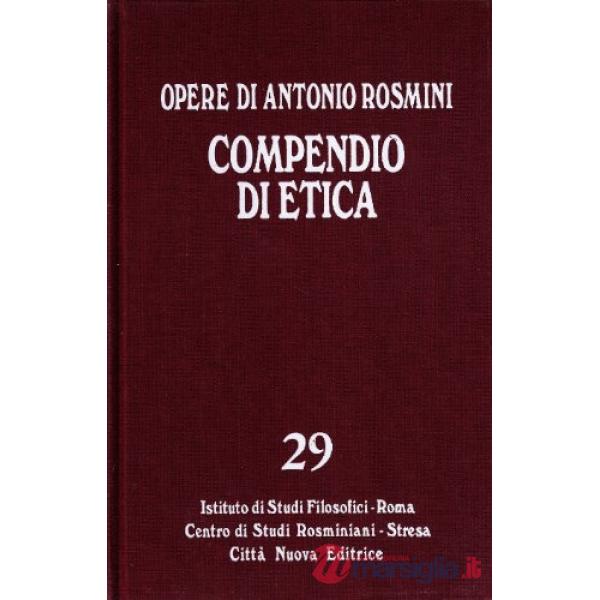 Opere. Vol. 29: Compendio di etica e breve storia di essa