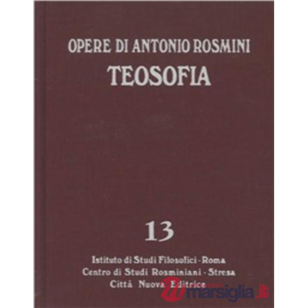 Opere. Vol. 13: Teosofia