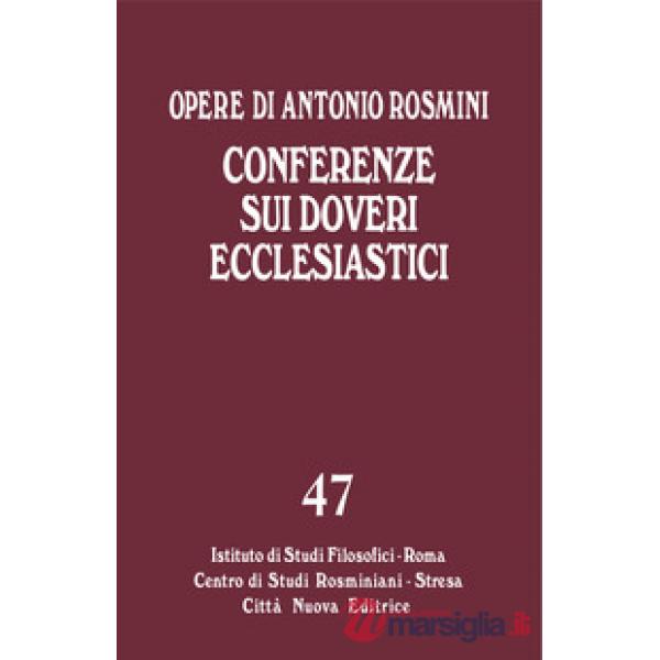 Opere. Vol. 47: Conferenze sui doveri ecclesiastici