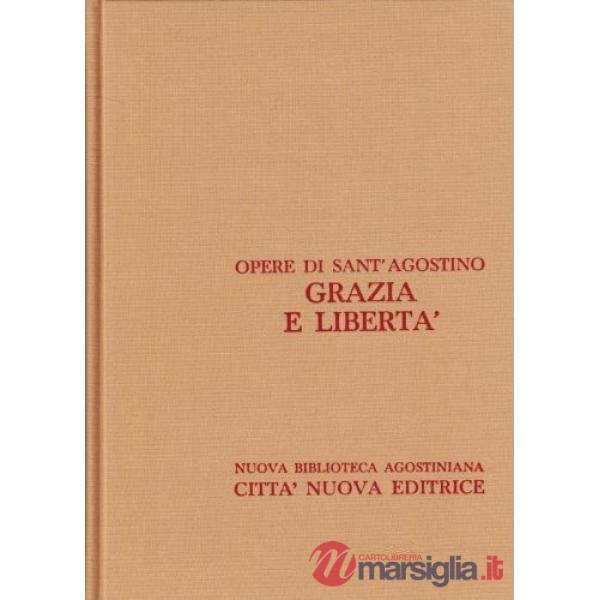 Opera omnia. Vol. 20: Grazia e libertà